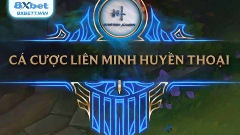 Khám phá bộ môn cá cược LOL