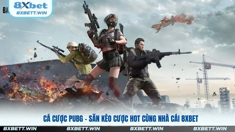 Cá Cược PUBG