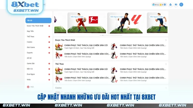 Cập nhật nhanh những ưu đãi hot nhất tại 8XBET