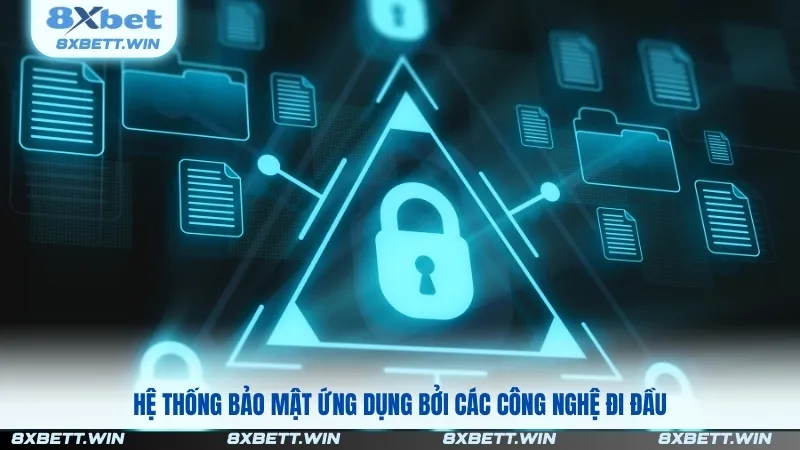 Hệ thống bảo mật ứng dụng bởi các công nghệ đi đầu
