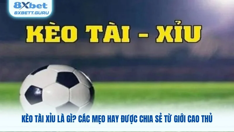 Kèo Tài Xỉu