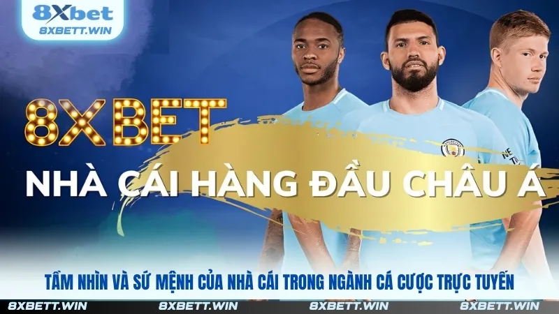 Tầm nhìn và sứ mệnh của nhà cái trong ngành cá cược trực tuyến